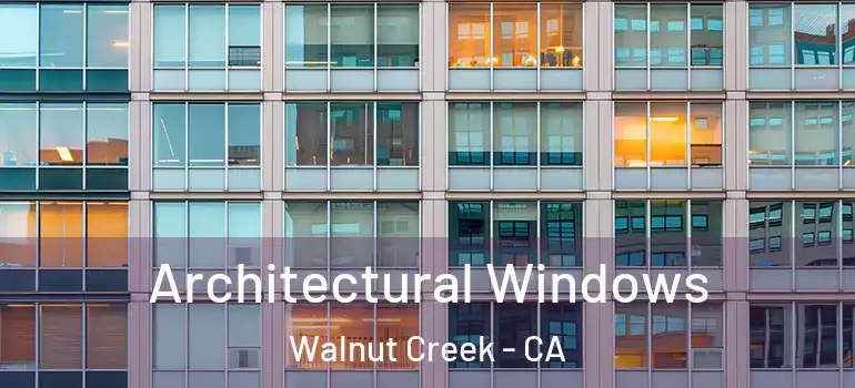  Architectural Windows Walnut Creek - CA