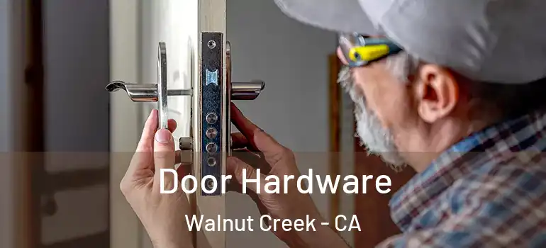  Door Hardware Walnut Creek - CA