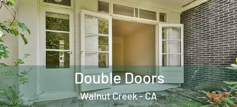  Double Doors Walnut Creek - CA