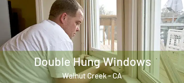  Double Hung Windows Walnut Creek - CA