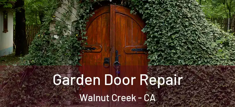 Garden Door Repair Walnut Creek - CA