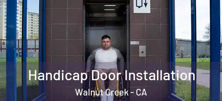  Handicap Door Installation Walnut Creek - CA