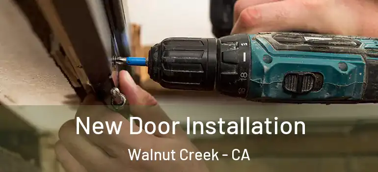  New Door Installation Walnut Creek - CA