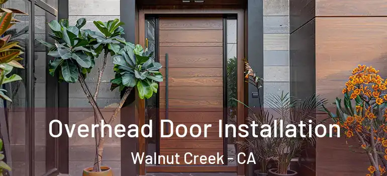  Overhead Door Installation Walnut Creek - CA