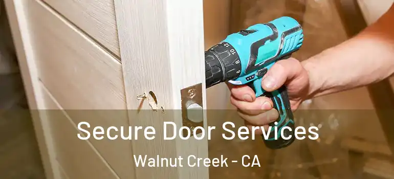  Secure Door Services Walnut Creek - CA