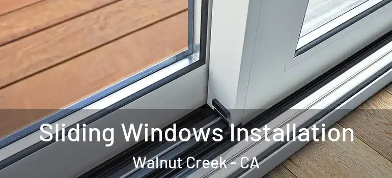  Sliding Windows Installation Walnut Creek - CA