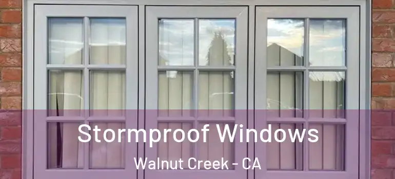  Stormproof Windows Walnut Creek - CA
